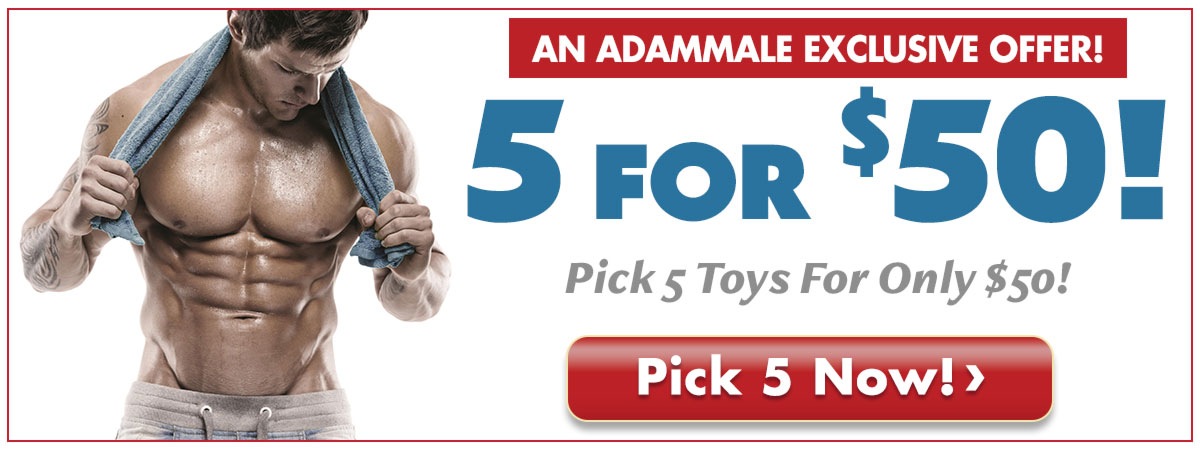 Get This AdamMale Exclusive Offer - Pick 5 Toys For Only $50!