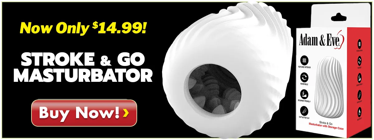 Get It In & Get Off With The Stroke & Go Masturbator - Now Only $14.95!