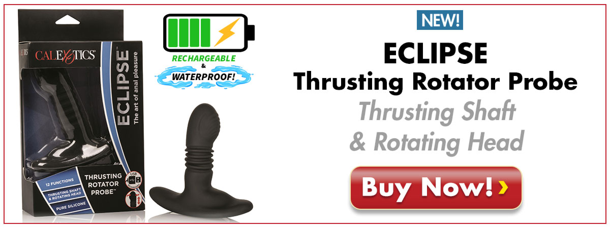 Get The Eclipse Thrusting Rotator Probe With Thrusting Shaft & Rotating Head Today!