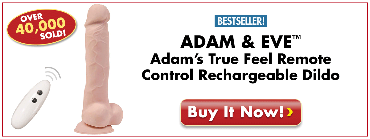 Get The Best-Selling Adam's True Feel Remote Control Rechargeable Dildo Today! Over 40,000 Units Sold!