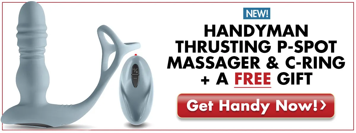 The Handyman Thrusting P-Spot Massager & Cockring Does It All! It Keeps You Hard While It Rails Your Prostate With Powerful Vibrating Thrusts!