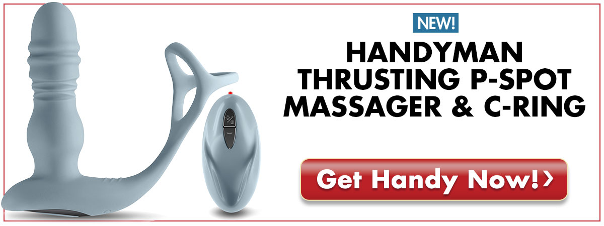 The Handyman Thrusting P-Spot Massager & Cockring Does It All! It Keeps You Hard While It Rails Your Prostate With Powerful Vibrating Thrusts!