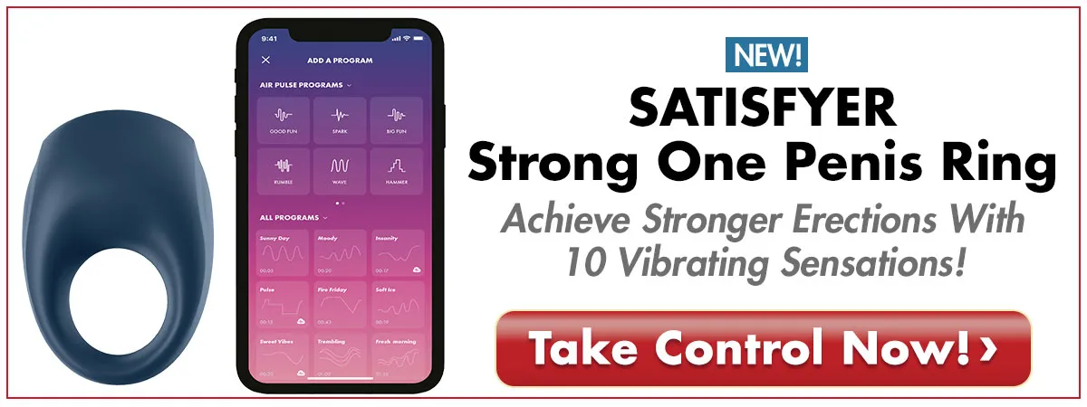 Get The Satisfyer Strong One Penis Ring -- Achieve Stronger Erections WIth 10 Vibrations Sensations You Can Control From Your Phone!