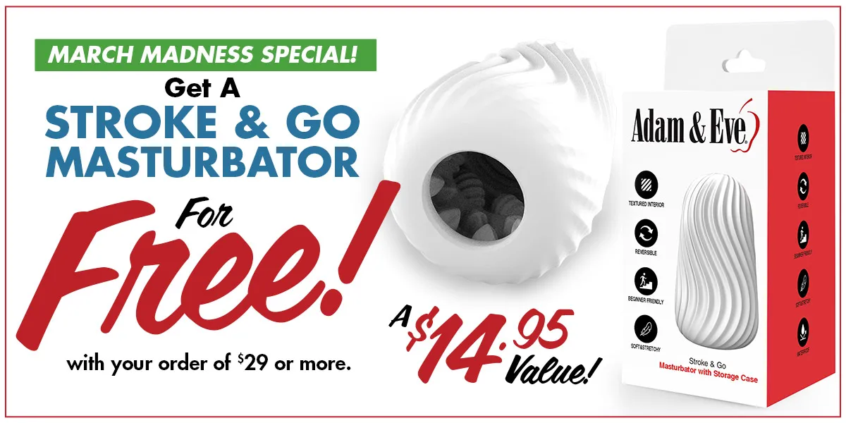 Get A FREE Stroke & Go Masturbator With Your Purchase of $29 or more! A $14.95 Value!