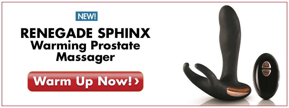 Try The New Renegade Sphinx Warming Prostate Massager